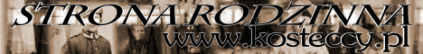 Kosteccy na przestrzeni wiek�w.